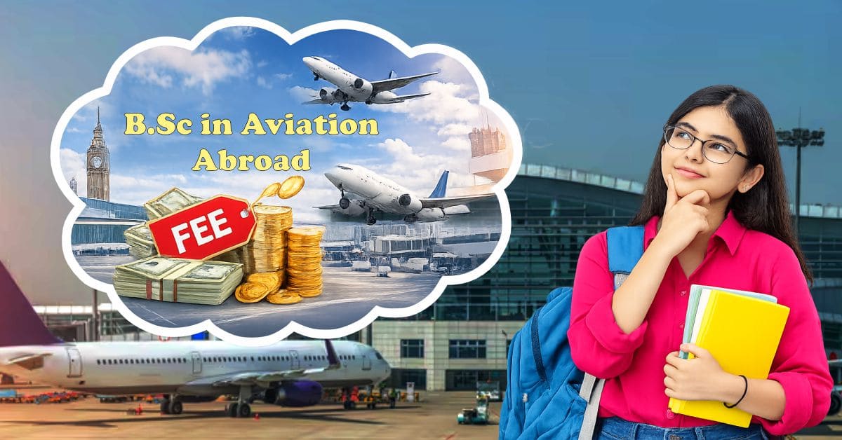 How Much Does It Cost to Study B.Sc. in Aviation Abroad?